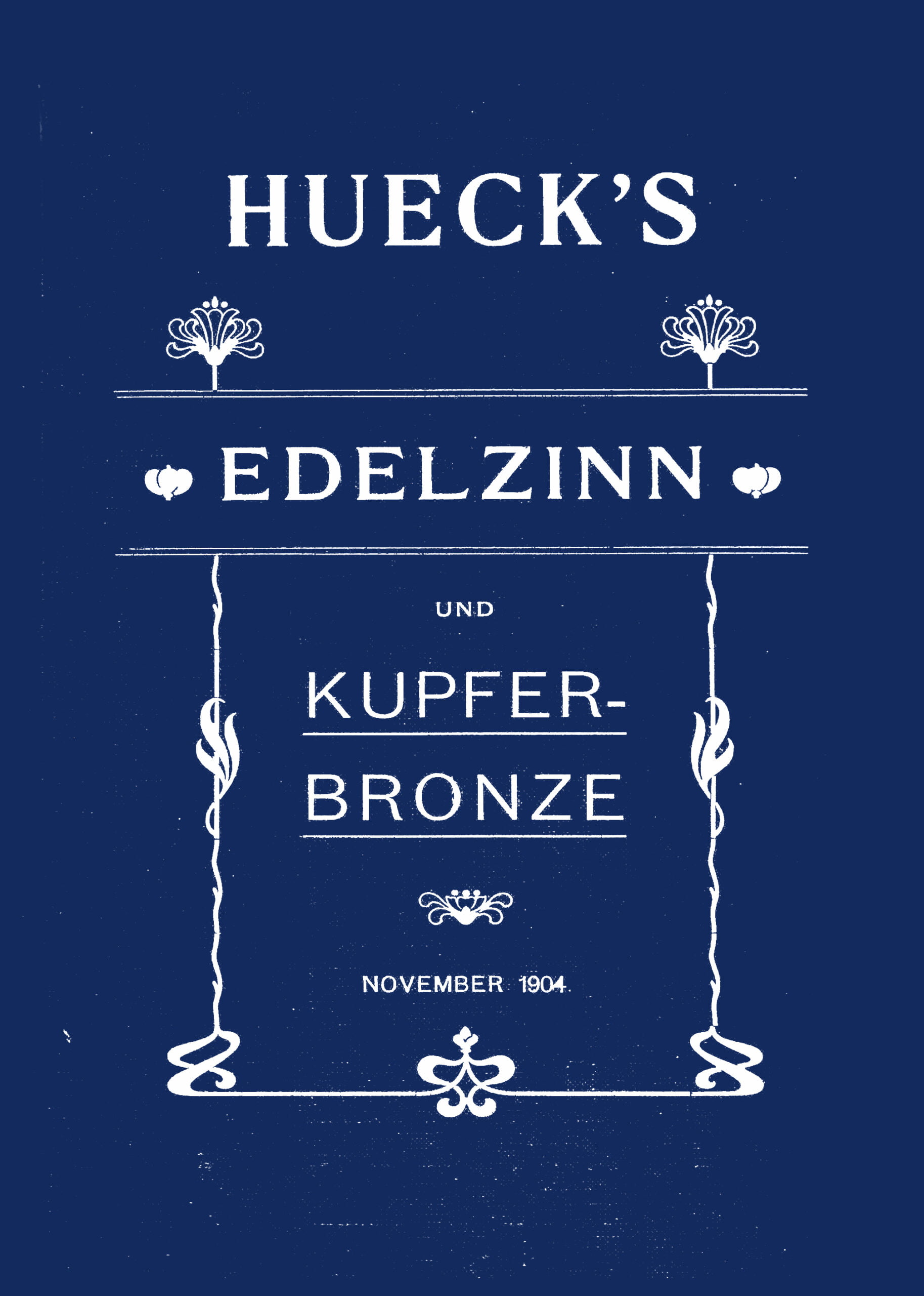 Werkskatalog der Hueck's Edelzinn, Kupfer und Bronze. Lüdenscheid, November 1904 (In Vorbereitung)