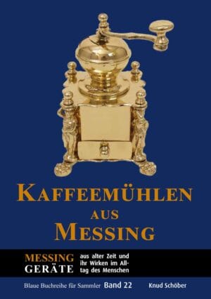 Kaffeemühlen aus Messing (In Vorbereitung)