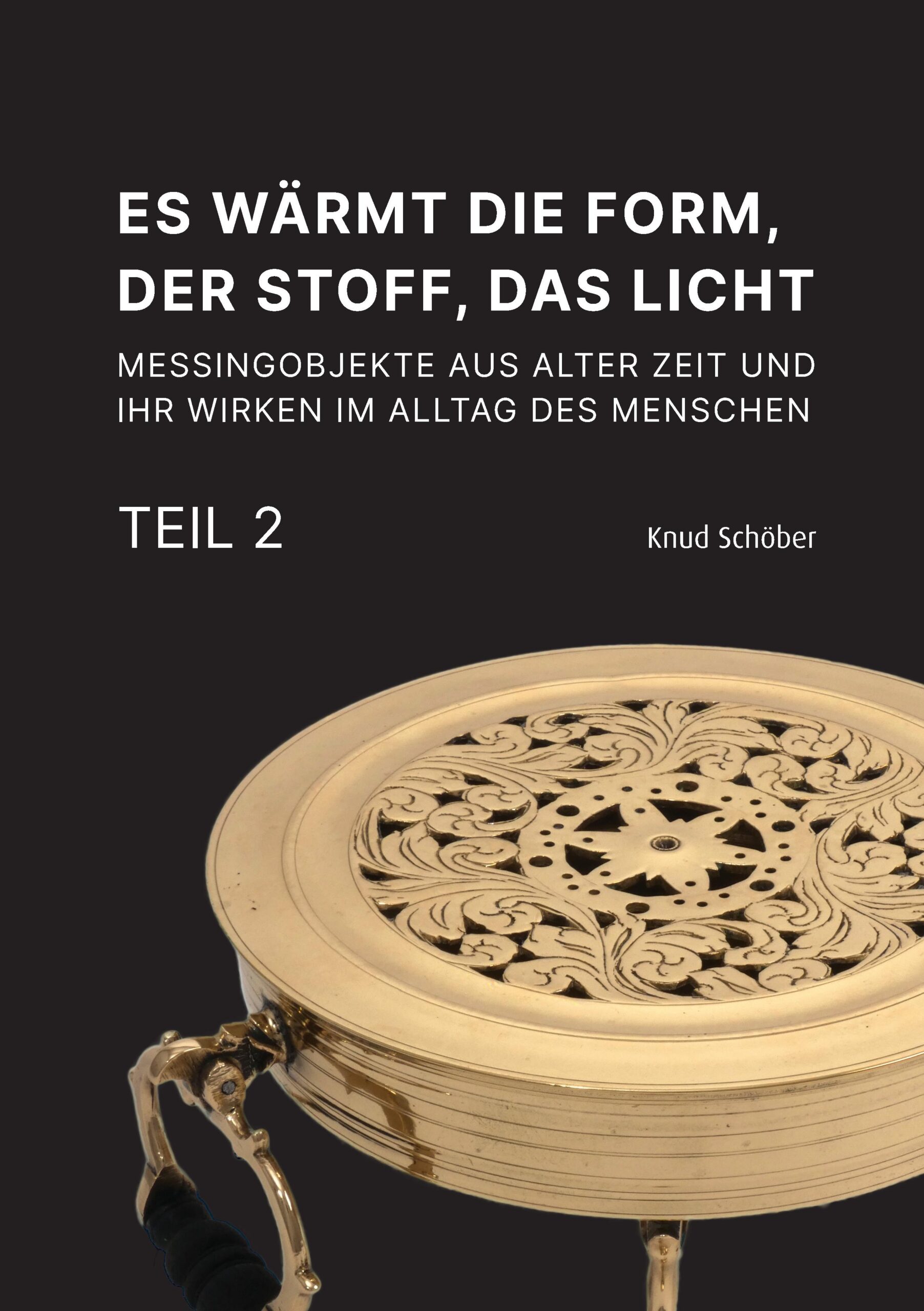 Es wärmt die Form, der Stoff, das Licht Teil 2